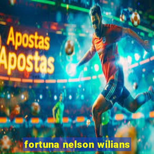 fortuna nelson wilians